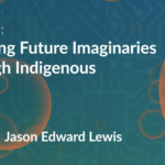 Creating Future Imaginaries through Indigenous AI