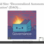 Slide from presentation: A cartoonish drawing of a dumpster in an alley with eyes and a smile, half open, with flames coming out of the open side. Label underneath dumpster sayd "Governance". Slide title is "The Field Site: 'Decentralized Autonomous Organization' (DAO)... A.k.a:"